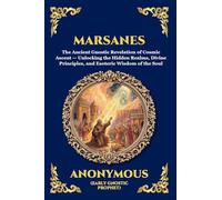 Marsanes: The Ancient Gnostic Revelation of Cosmic Ascent - Unlocking the Hidden Realms, Divine Principles, and Esoteric Wisdom of the Soul (Large ... 6 (Library of Alexandria - Esoteric)