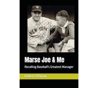 Marse Joe & Me: Recalling Baseball's Greatest Manager