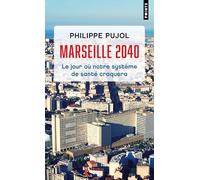 Marseille, 2040: Le Jour où notre système de santé craquera (Points documents)
