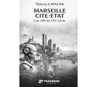 Marseille Cité-Etat une ville du XXI eme siècle