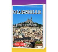 MARSEILLE GUIDE DE VOYAGE 2025-2026