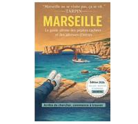 MARSEILLE: Le guide ultime des pépites cachées et des adresses d'initiés