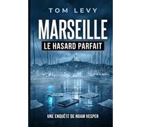 Marseille - Le hasard parfait (Les enquêtes de Noam Vesper)