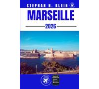 MARSEILLE REISEFÜHRER: Ihr Handbuch für Outdoor-Nervenkitzel und verborgene Schätze