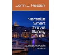 Marseille Smart Travel Safety Guide: Is Marseille Safe? How to Travel Safely and Avoid Scams, Theft, and High-Risk Areas (AllSourceTravel.com - Smart Travel Safety Guides)