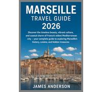 MARSEILLE TRAVEL GUIDE 2026
