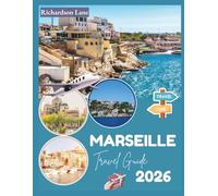 Marseille Travel Guide 2026: "Insider Hacks, Top Attractions, Must-See Spots”