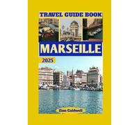 Marseille Travel Guide: Calanques, Harbor, and Cultural Gems (World Tour)