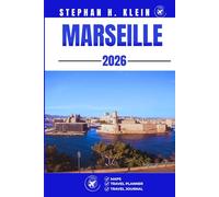 MARSEILLE TRAVEL GUIDE: Your Handbook to Outdoor Thrills and Hidden Treasures