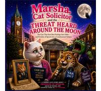 Marsha, Cat Solicitor and the Threat Heard Around the Moon: The Case That Sent Hurt Feelings Into Orbit-and Freedom of Speech Into a Constitutional Tailspin