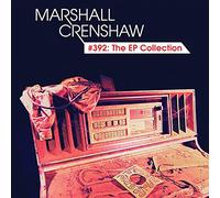 Marshall Crenshaw - #392: The EP Collection