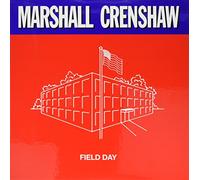 Marshall Crenshaw - Field Day (Expanded Edition) [Vinilo]