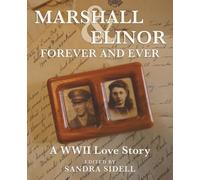 Marshall & Elinor Forever and Ever: A WWII Love Story