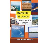 Marshall Islands Travel Guide 2026: A Journey Through Remote Atolls, Living Traditions, and the Quiet Wonders of the Pacific