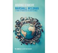 Marshall McLuhan. Il primo cittadino del Villaggio Globale (Il caffè dei filosofi)