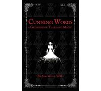 Cunning Words: a Grimoire of Tales and Magic