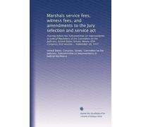 Marshals service fees, witness fees, and amendments to the Jury selection and service act: Hearing before the Subcommittee on Improvements in Judicial ... first session ... September 26, 1977