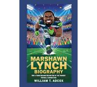 MARSHAWN LYNCH BIOGRAPHY: How a Young Dreamer Became One of the Toughest Football Legends Ever