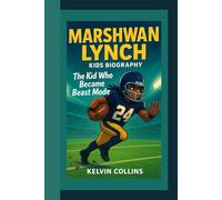MARSHAWN LYNCH KIDS BIOGRAPHY: The Kid Who Became Beast Mode
