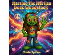 Marshie The Martian Does Woodstock (The Marshie the Martian Series)