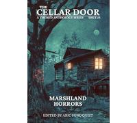 Marshland Horrors: The Cellar Door Issue #5 (The Cellar Door Anthology Series)