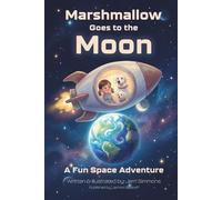 Marshmallow Goes to the Moon: A Fun Space Adventure