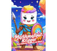 Marshmallow-Krieger - Das süßeste Malbuch der Welt! Süße Helden zum Ausmalen. Gladiatoren, Wikinger & Co. erobern dein Malbuch. Süße Krieger in Aktion.