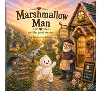 Marshmallow Man: and the great escape