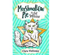 Marshmallow Pie The Cat Superstar: An Illustrated Children's Humor Book Told by a Fame-Hungry Feline