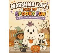 Marshmallow's Day of Spooky Fun: A Halloween Coloring Book for Kids with 50 Big and Cute Trick or Treat Scenes