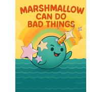 Marshmello Can Do Bad Things: Marshmello’s Mischief: A Story of Sweet Rebellion