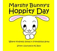 Marshy Bunny's Hoppity Day: A Rhyming Picture Book About Friendship, Kindness & Moments That Connect Us