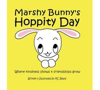 Marshy Bunny's Hoppity Day: A Tale of Kindness and Friendship