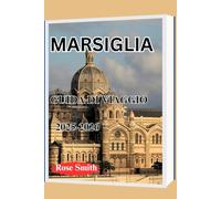 MARSIGLIA GUIDA DI VIAGGIO 2025-2026