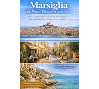 Marsiglia per chi la visita per la prima volta 2026-2027: Una guida di viaggio chiara e rilassante su quartieri, cucina, cultura e su come vivere la città con sicurezza