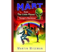 Mart From The Little Planet: Tocep's Rainbow