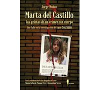 Marta del Castillo. Las grietas de un crimen sin cuerpo: Qué falló en la investigación del caso 746/2009 (el paseo memoria)