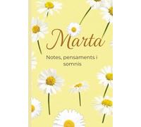 MARTA - Diari Personal de Tapa Dura amb Pàgines Ratllades i en Blanc / 150 pagines / Disseny floral i elegant amb el nom “Marta” a la portada: pàgines ... i notes, pensaments i somnis amb calma