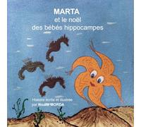 MARTA et le Noël des bébés hippocampes (MARTA la petite étoile de mer)