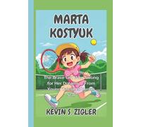Marta Kostyuk: The Brave Girl Who Swung for Her Dreams - From Young Talent to Tennis Star