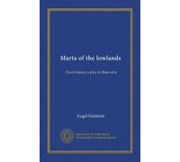 Marta of the lowlands: (Terra baixa); a play in three acts