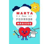 Marta tiene Poderes Mágicos: Cuentos personalizados (Cuentos personalizados con nombre)