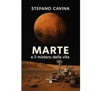 Marte e il mistero della vita (Grandi manuali)