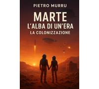 Marte - l'alba di un'era - La colonizzazione