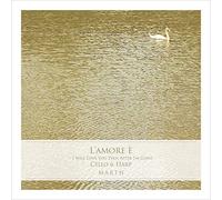 MARTH - L'amore E - I Will Love You Even After I'm Gone Cello & Harp