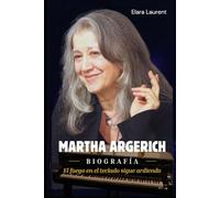 MARTHA ARGERICH Biografía: 84 años de un niño prodigio, una leyenda del piano y una vida de fuego