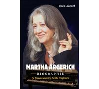 MARTHA ARGERICH Biographie: 84 ans d'un enfant prodige, d'une légende du piano, et d'une vie de feu