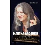 MARTHA ARGERICH Biography: 84 Years Of a Child Prodigy, A Piano Legend, and a Life Of Fire