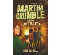 Martha Crumble and the Emerald Fox (The Dendro Adventures)
