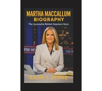 Martha MacCallum Biography: The Journalist Behind America's Story